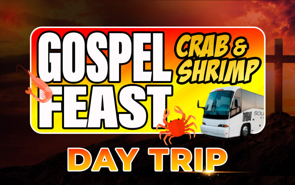 Take a one day bus trip on a Gospel crab & shrimp feast.