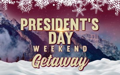 President's Day Weekend Getaway
